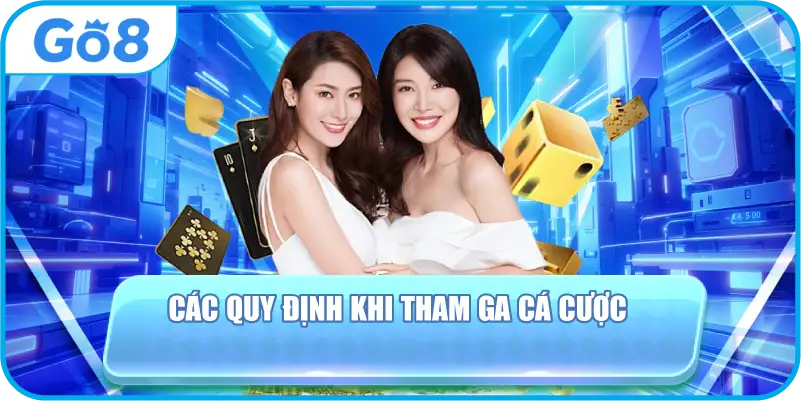 các quy định khi tham ga cá cược